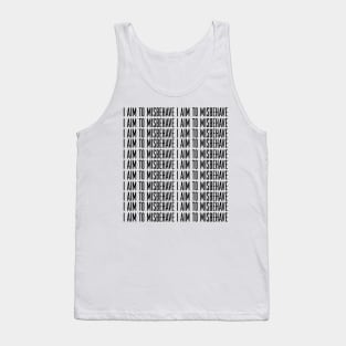 I aim to Misbehave Tank Top